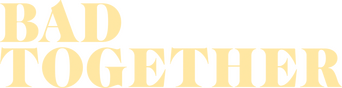 Bad Together logo