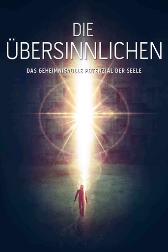 Die Übersinnlichen - Das geheimnisvolle Potenzial der Seele