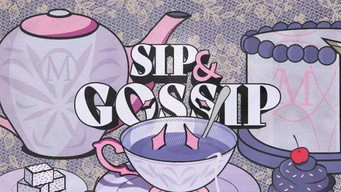 Sip & gossip (2023- )