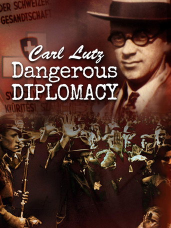 Carl Lutz: Dangerous Diplomacy
