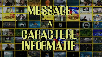 Message à caractère informatif - S0E01
