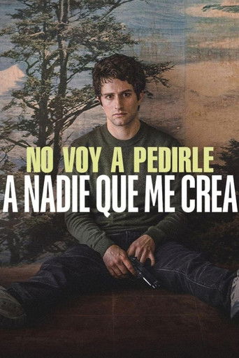 Póster de No voy a pedirle a nadie que me crea - Ver online y descargar en CINEMEGA.NET