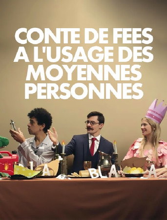 Conte de f&eacute;es &agrave; l'usage des moyennes personnes (2015)
