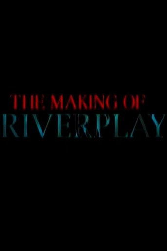 The Making of 'Riverplay' (2001)