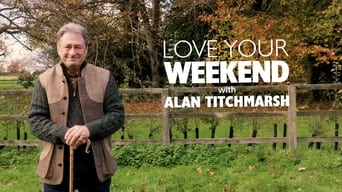 Love Your Weekend with Alan Titchmarsh (2020- )