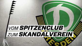 Dynamo Dresden - Vom Spitzenclub zum Skandalverein
