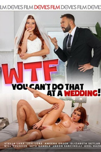 WTF - You Can't Do That At A Wedding!
