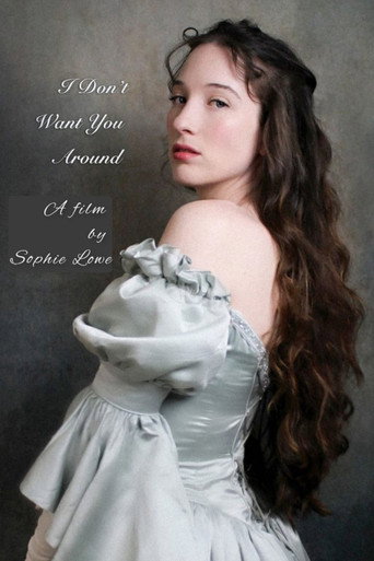 I Don't Want You Around