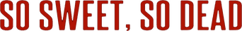 So Sweet, So Dead logo