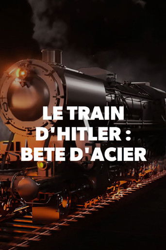 Le train d'Hitler - La bête d'acier (2017)