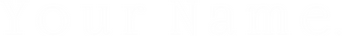 Your Name. logo