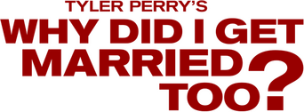 Why Did I Get Married Too? logo