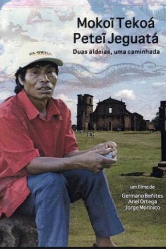 Mokoi Tekoá Petei Jeguatá – Duas aldeias, uma caminhada (2008)