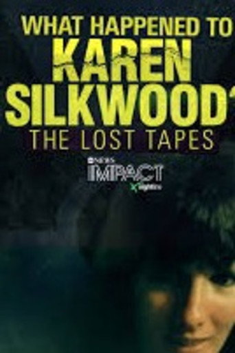 IMPACT x Nightline: What Happened to Karen Silkwood? The Lost Tapes (1970)