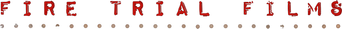 Fire Trial Films