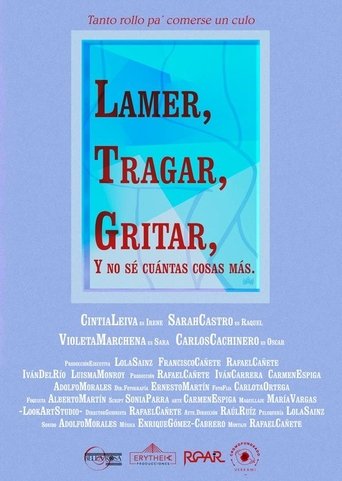 Lamer, tragar, gritar y no sé cuantas cosas más poster