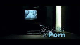 The Dark Side of Porn (2005-2006)