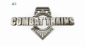 Combat Trains - S1E01