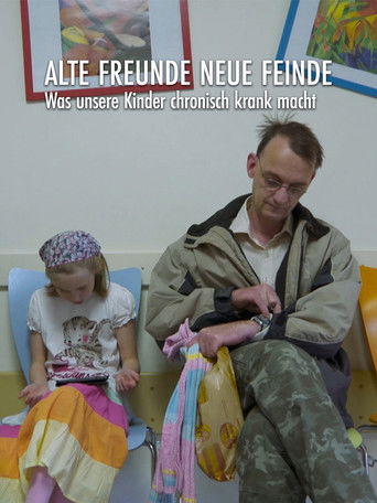 Alte Freunde, neue Feinde - Was unsere Kinder chronisch krank macht poster