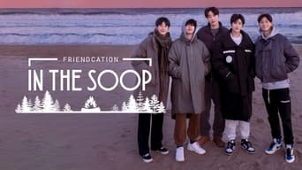 #4 In the SOOP: Friendcation