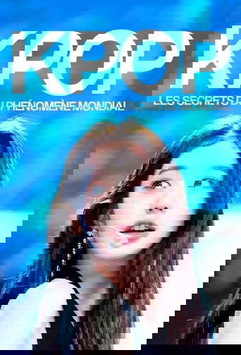 K-pop, les secrets du phénomène mondial (2024) K-pop, les secrets du phénomène mondial (2024)