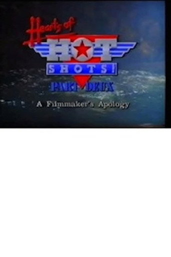 Hearts of Hot Shots! Part Deux—A Filmmaker's Apology