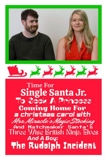 Time For Single Santa Jr. To Seek A Princess Coming Home For A Christmas Carol With Mrs. Miracle's Magic Stocking And Matchmaker Santa's Three Wise British Ninja Elves And A Boy: The Rudolph Incident