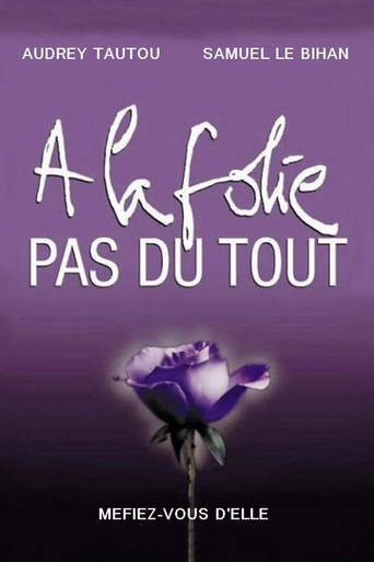 À la folie... pas du tout (2002)