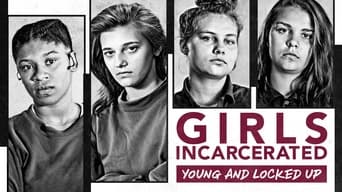 Girls Incarcerated: Young and Locked Up (2018- )