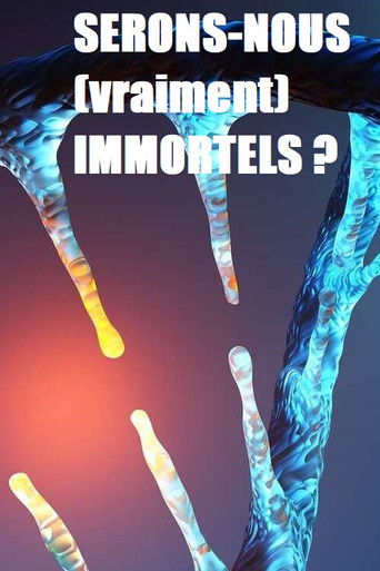 Serons-nous vraiment immortels ? poster