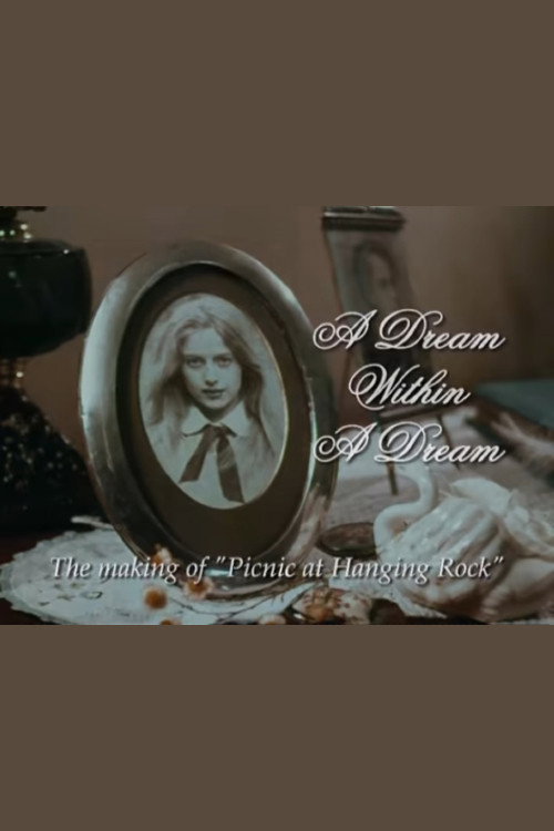 A Dream Within a Dream: The Making of 'Picnic at Hanging Rock' (2004) poster