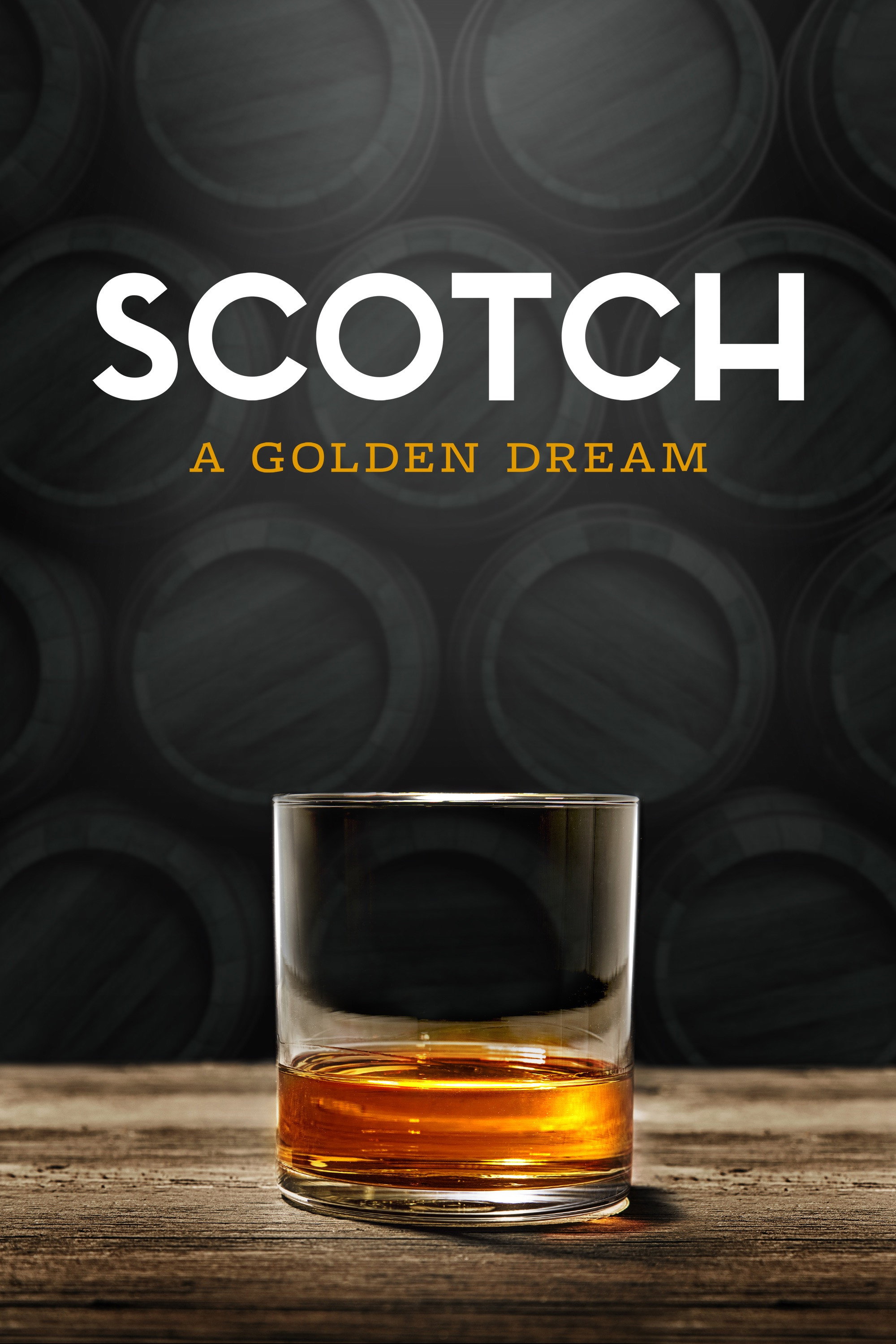 Scotch: A Golden Dream (2018) poster
