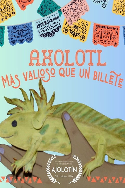 Axolotl. Más valioso que un billete (2024) poster