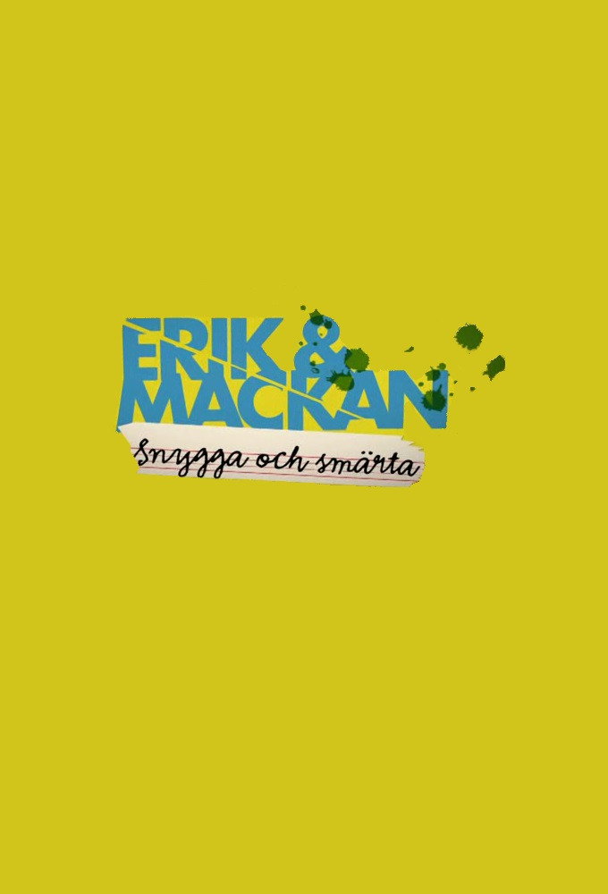 Erik och Mackan: Snygga och Smärta (2008) poster