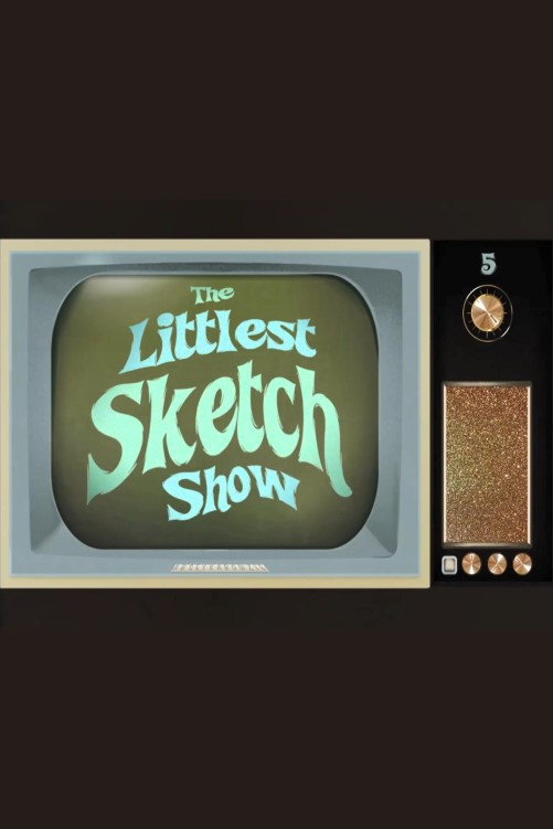 The Littlest Sketch Show (2013) poster
