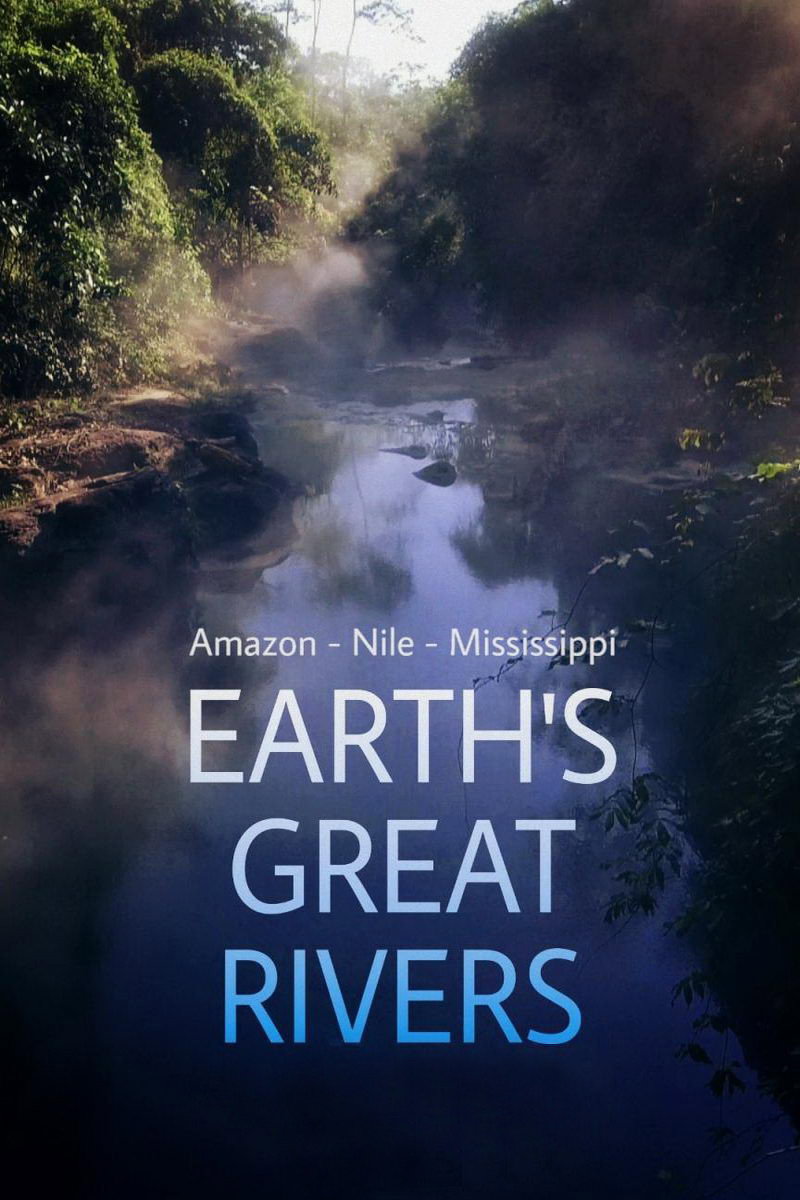 Earth's Great Rivers (2019) poster