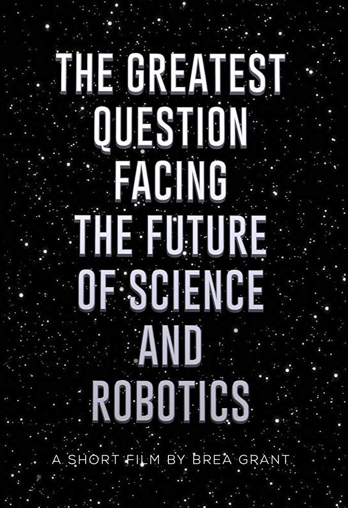The Greatest Question Facing the Future of Science and Robotics (2017) poster