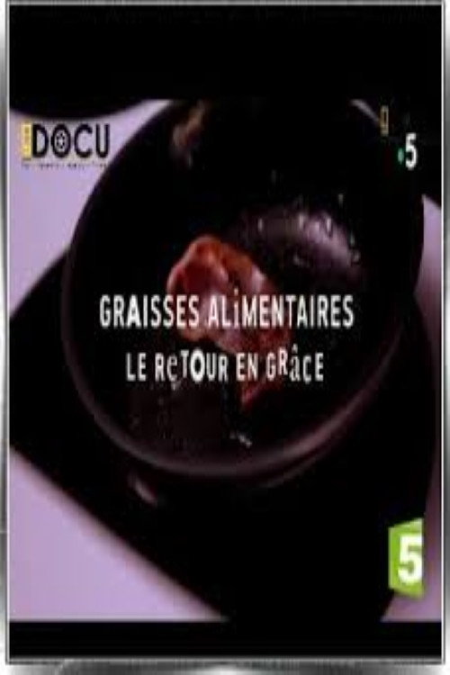 Graisses alimentaires, le retour en grâce (2018) poster