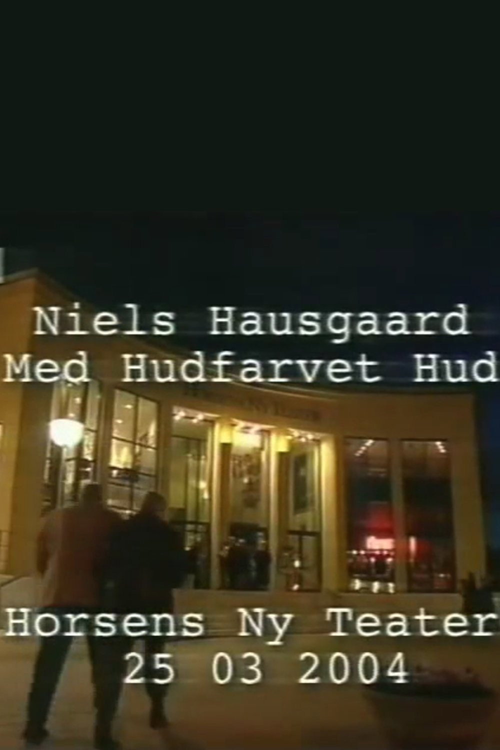 Niels Hausgaard: Med hudfarvet hud (2004) poster