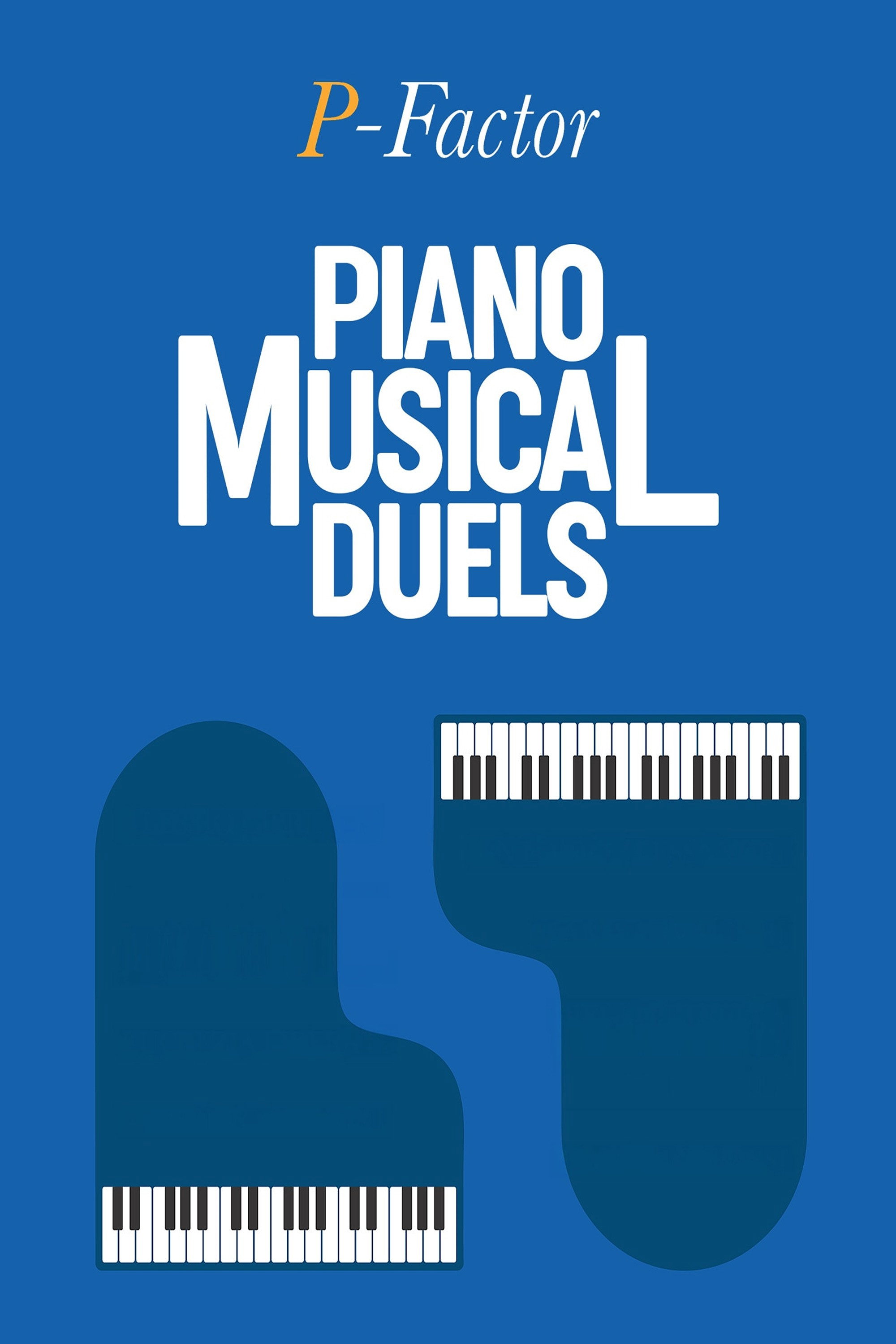 P-FACTOR Piano Musical Duels (2024) poster