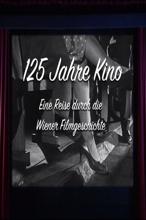 125 Jahre Kino - Eine Reise durch die Wiener Filmgeschichte (2020) poster