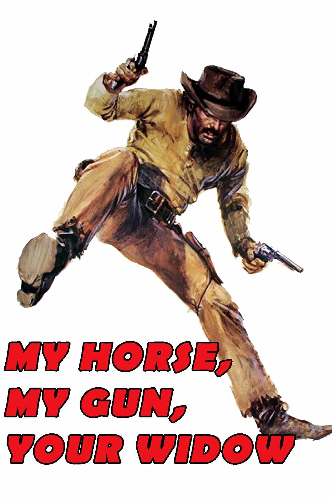 My Horse, My Gun, Your Widow (1972) poster