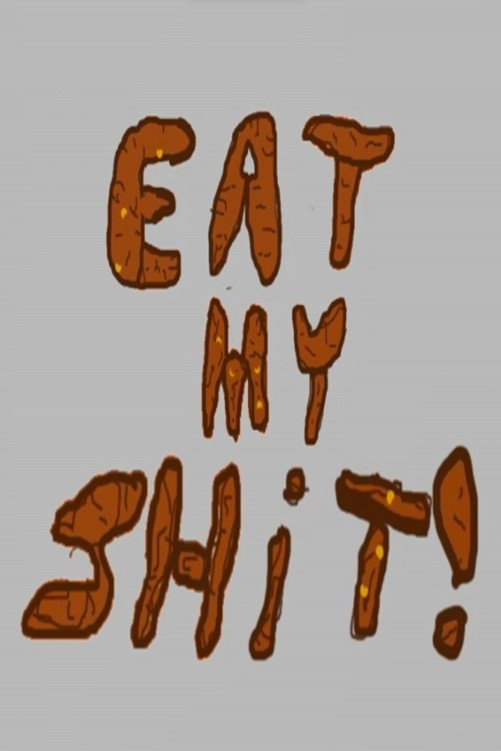 Eat My Shit (2007) poster
