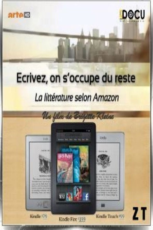 Ecrivez, on s'occupe du reste - La littérature selon Amazon (2017) poster