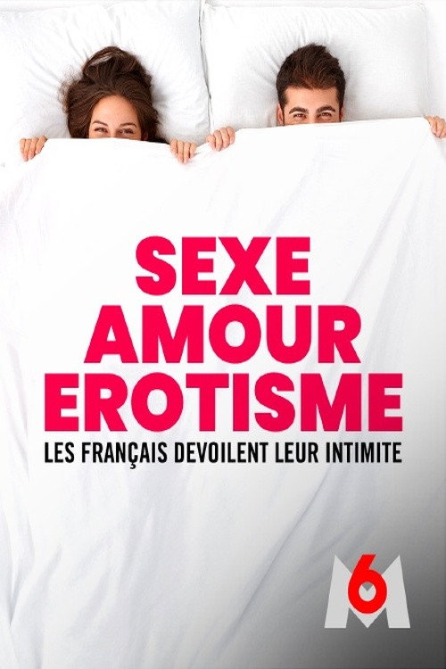 Sexe, amour, érotisme - les Français dévoilent leur intimité (2023) poster