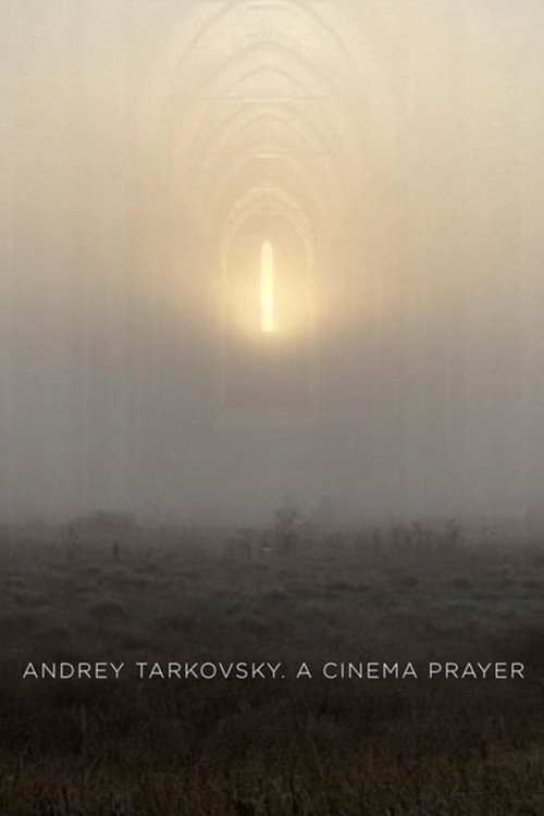 Andrey Tarkovsky. A Cinema Prayer (2019) poster