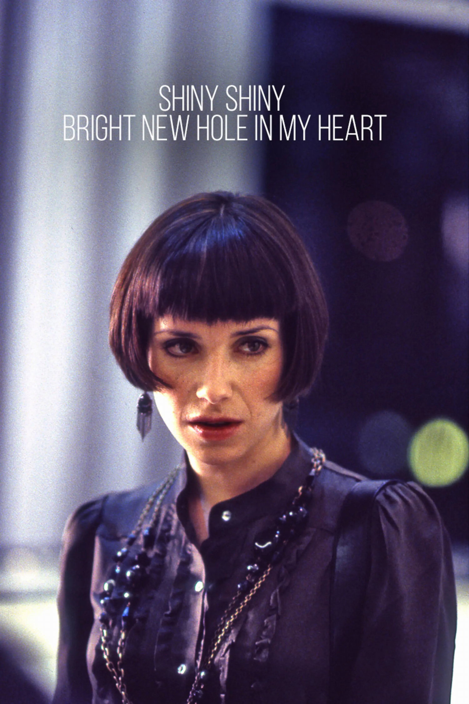 Shiny Shiny Bright New Hole in My Heart (2006) poster