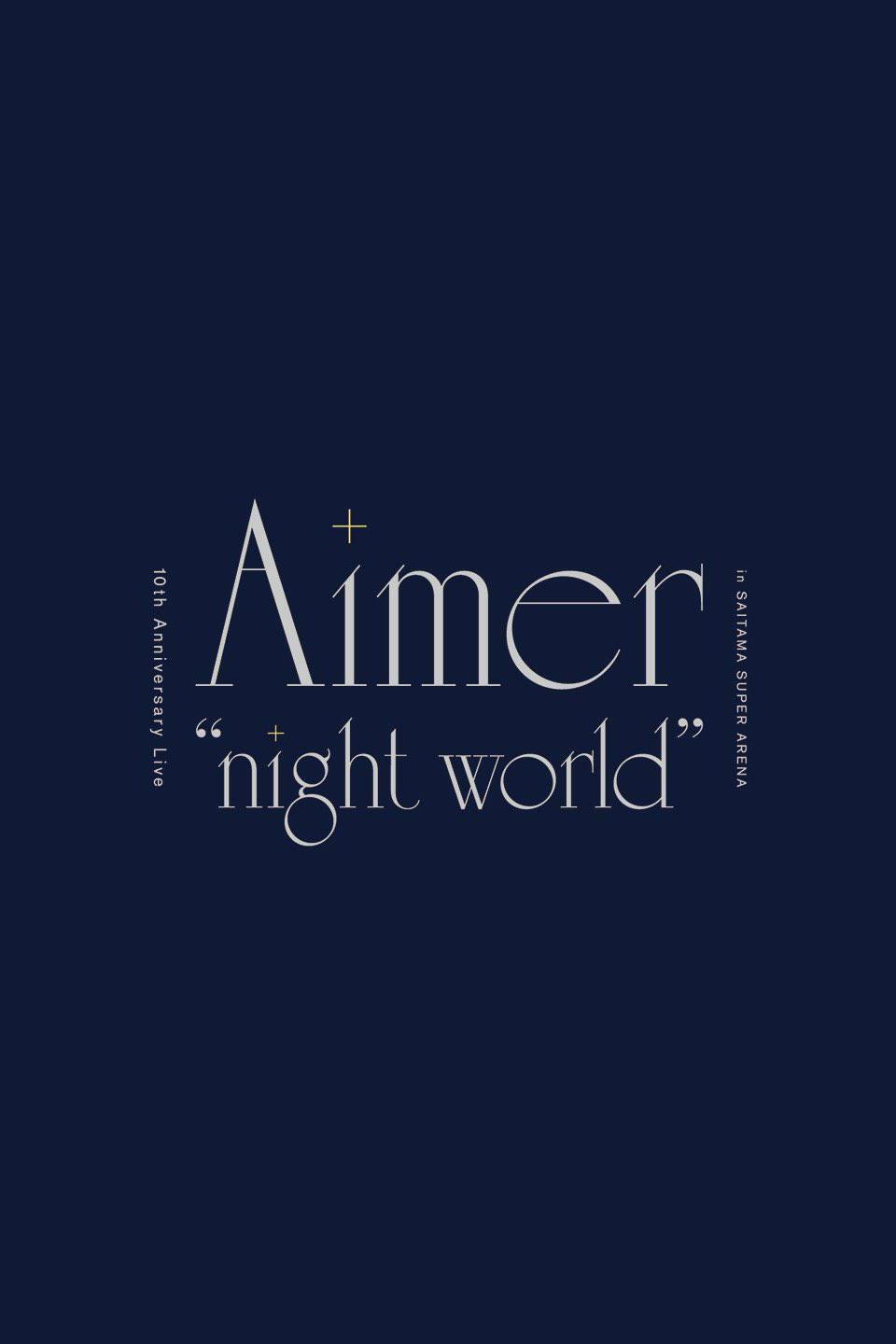 Aimer 10th Anniversary Live in SAITAMA SUPER ARENA "night world” (2021) poster