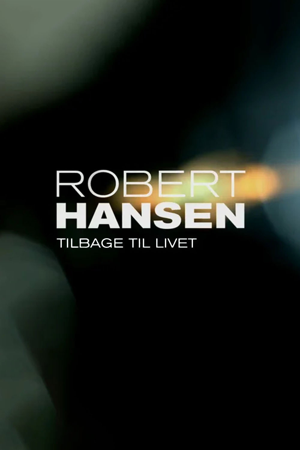 Robert Hansen: Tilbage til livet (2016) poster