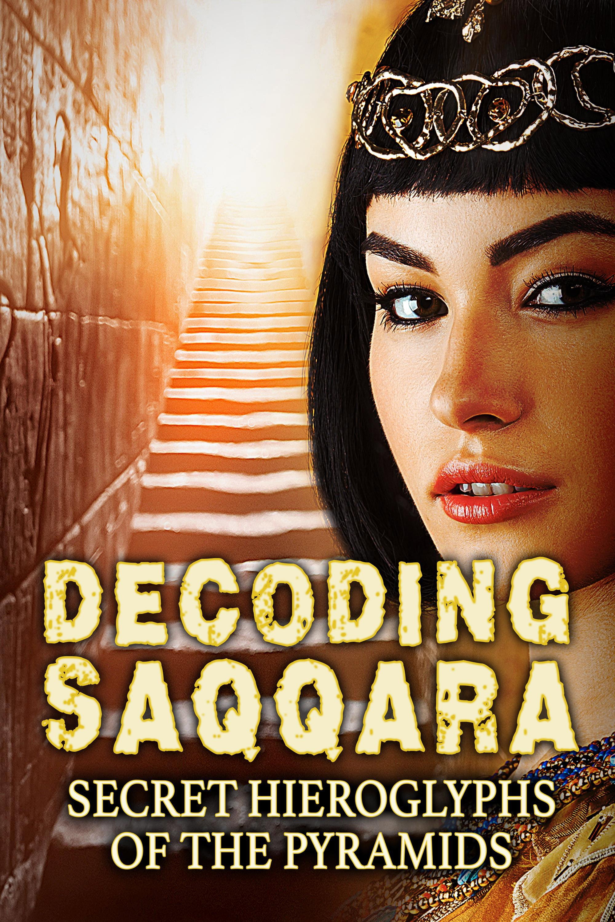 Decoding Saqqara, The Secret Hieroglyphs of the Pyramids (2020) poster